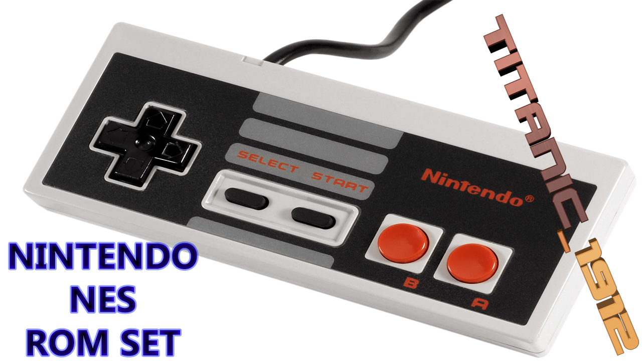 NINTENDO NES ROM SET | TIITANIC1912 WEBSITE